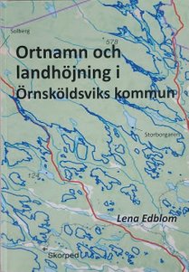 Ortnamn och landhöjning i Örnsköldsviks kommun Lena Edblom