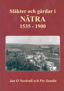 Släkter och gårdar i Nätra 1535-1900 Jan O Nordvall Per Sundin